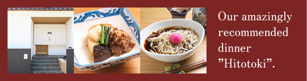Recommended dinner 'Hitotoki'